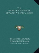 The Works Of Jonathan Edwards V2, Part 2 (1839)