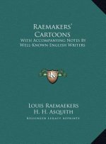 Raemakers' Cartoons: With Accompanying Notes By Well-Known English Writers