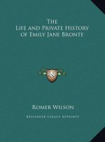 The Life and Private History of Emily Jane Bronte