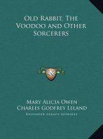 Old Rabbit, The Voodoo and Other Sorcerers