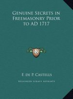 Genuine Secrets in Freemasonry Prior to AD 1717