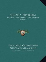 Arcana Historia: Qui Est Liber Nonus Historiarum (1623)