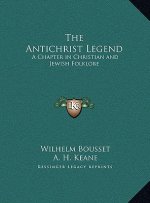 The Antichrist Legend: A Chapter in Christian and Jewish Folklore