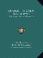 Beyond the Great South Wall: The Secret of the Antarctic