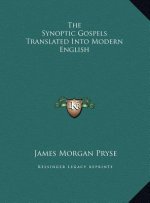 The Synoptic Gospels Translated Into Modern English