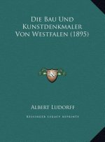Die Bau Und Kunstdenkmaler Von Westfalen (1895)
