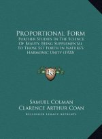 Proportional Form: Further Studies In The Science Of Beauty, Being Supplemental To Those Set Forth In Nature's Harmonic Unity (1920)