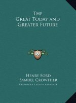 The Great Today and Greater Future