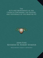 The Acts and Monuments of the Church Containing the History and Sufferings of the Martyrs V2