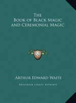 The Book of Black Magic and Ceremonial Magic