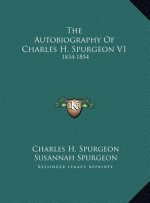 The Autobiography Of Charles H. Spurgeon V1: 1834-1854