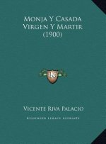 Monja Y Casada Virgen Y Martir (1900)