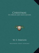 Christmas: Its Origin and Associations