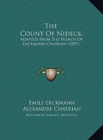 The Count Of Nideck: Adapted From The French Of Erckmann-Chatrian (1897)