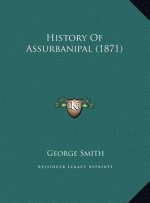 History Of Assurbanipal (1871)