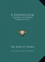 A Stuffed Club: A Journal of Therapeutics V9 Part 1