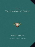 The True Masonic Guide