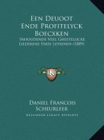 Een Deuoot Ende Profitelyck Boecxken: Inhoudende Veel Ghestelijcke Liedekens Ende Leysenen (1889)