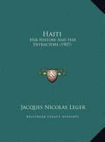 Haiti: Her History And Her Detractors (1907)