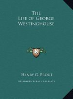 The Life of George Westinghouse