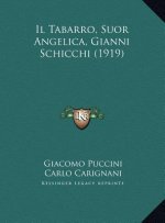 Il Tabarro, Suor Angelica, Gianni Schicchi (1919)