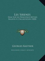 Les Sirenes: Essai Sur Les Principaux Mythes Relatifs A L'Incantation (1858)