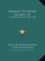 Annales Du Musee Guimet V3: Le Bouddhisme Au Tibet (1881)