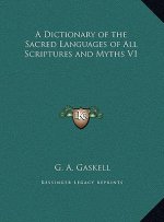 A Dictionary of the Sacred Languages of All Scriptures and Myths V1