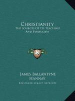 Christianity: The Sources Of Its Teaching And Symbolism