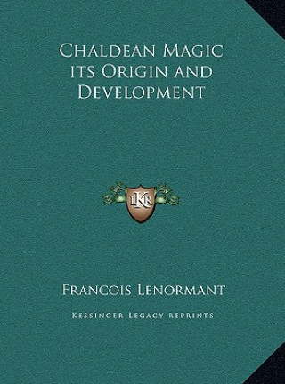 Chaldean Magic its Origin and Development