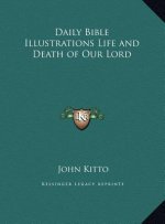 Daily Bible Illustrations Life and Death of Our Lord