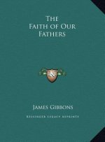 The Faith of Our Fathers