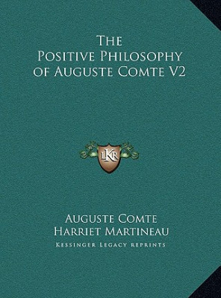 The Positive Philosophy of Auguste Comte V2