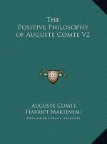 The Positive Philosophy of Auguste Comte V2