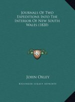 Journals Of Two Expeditions Into The Interior Of New South Wales (1820)