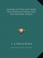 Legends of Our Lady Mary, The Perpetual Virgin and Her Mother, Hanna