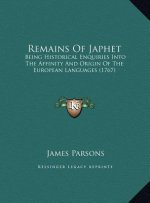 Remains Of Japhet: Being Historical Enquiries Into The Affinity And Origin Of The European Languages (1767)