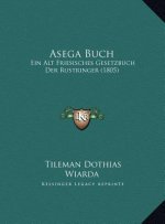 Asega Buch: Ein Alt Friesisches Gesetzbuch Der Rustringer (1805)