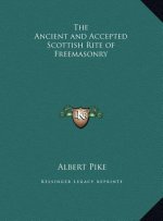 The Ancient and Accepted Scottish Rite of Freemasonry