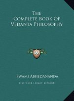 The Complete Book Of Vedanta Philosophy