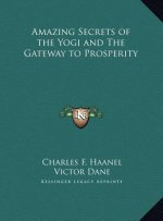 Amazing Secrets of the Yogi and The Gateway to Prosperity