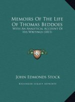 Memoirs Of The Life Of Thomas Beddoes: With An Analytical Account Of His Writings (1811)