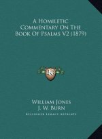 A Homiletic Commentary On The Book Of Psalms V2 (1879)