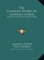 The Complete Works Of Laurence Sterne: With A Life Of The Author (1872)