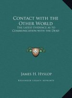 Contact with the Other World: The Latest Evidence as to Communication with the Dead