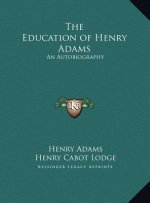 The Education of Henry Adams: An Autobiography