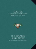 Lucifer: A Theosophical Magazine, March to July 1897