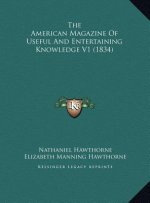 The American Magazine Of Useful And Entertaining Knowledge V1 (1834)
