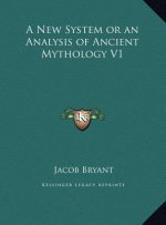 A New System or an Analysis of Ancient Mythology V1