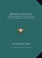 Mental Science: A Compendium of Psychology and the History of Philosophy